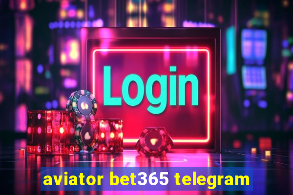 aviator bet365 telegram