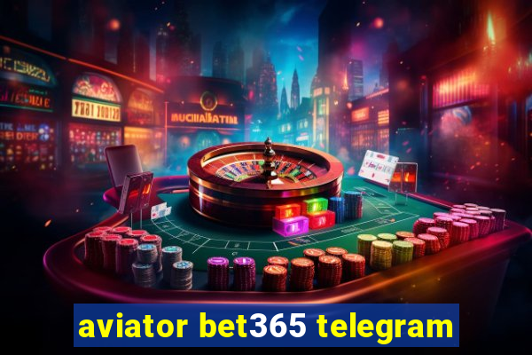 aviator bet365 telegram