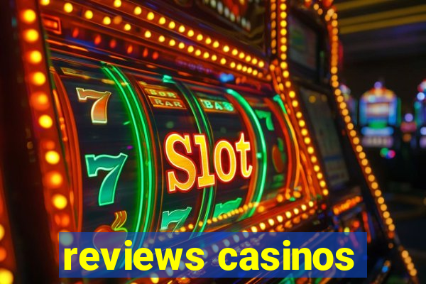 reviews casinos