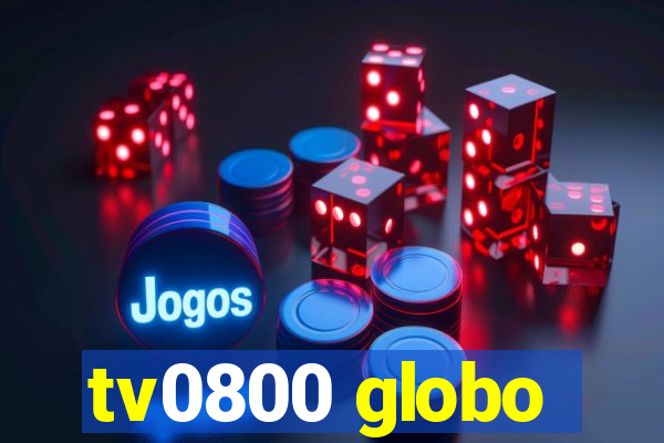 tv0800 globo