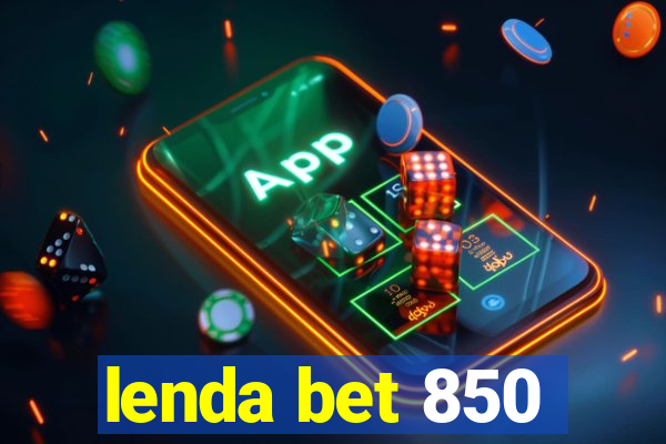 lenda bet 850