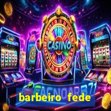 barbeiro fede quando morre