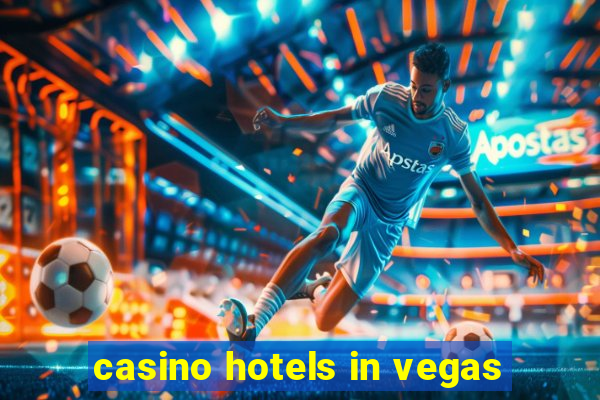 casino hotels in vegas