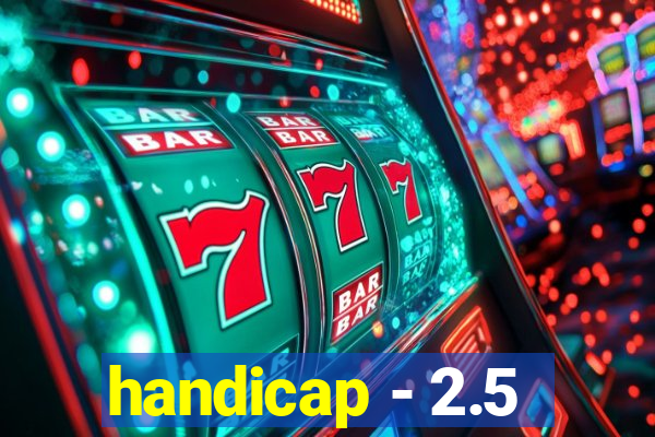 handicap - 2.5