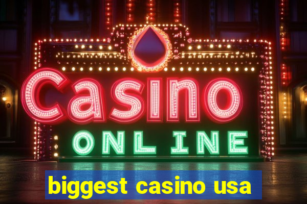 biggest casino usa