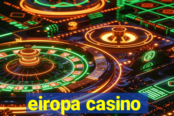 eiropa casino