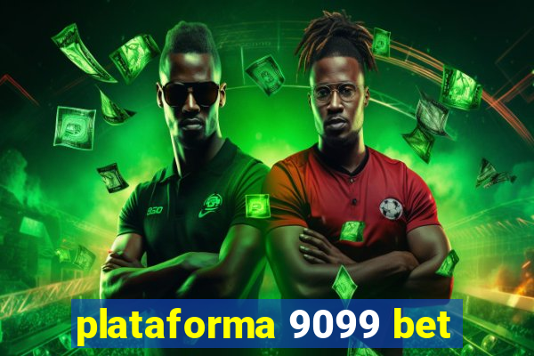 plataforma 9099 bet