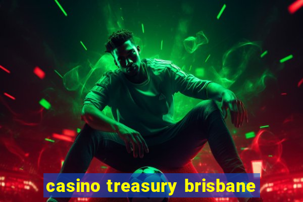 casino treasury brisbane