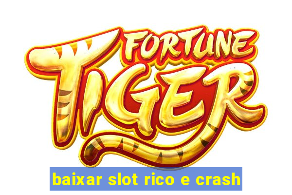 baixar slot rico e crash