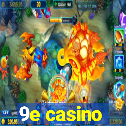 9e casino