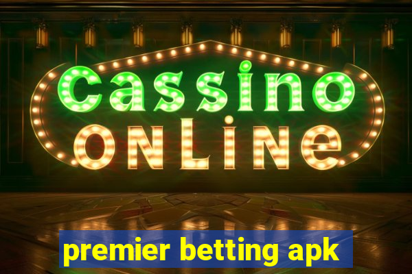 premier betting apk