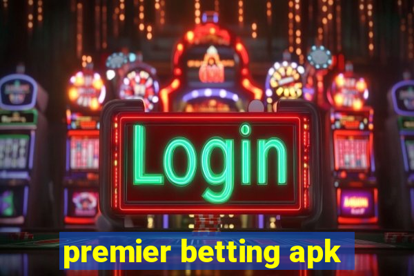 premier betting apk