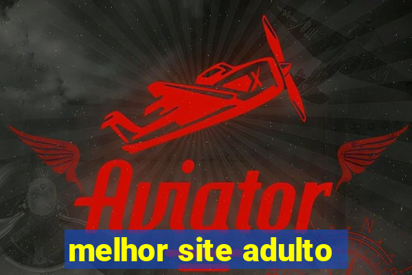 melhor site adulto