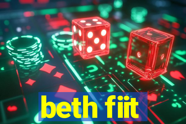 beth fiit