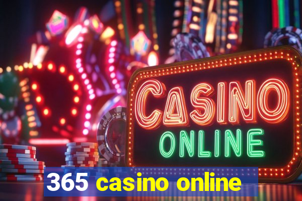 365 casino online