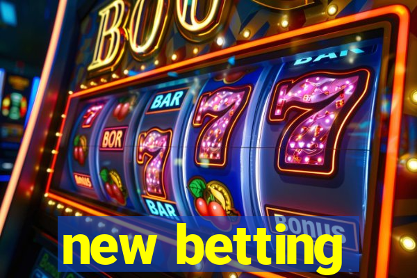 new betting