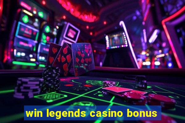 win legends casino bonus