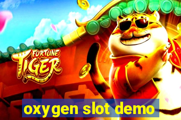 oxygen slot demo