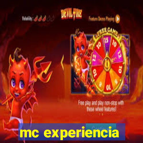 mc experiencia