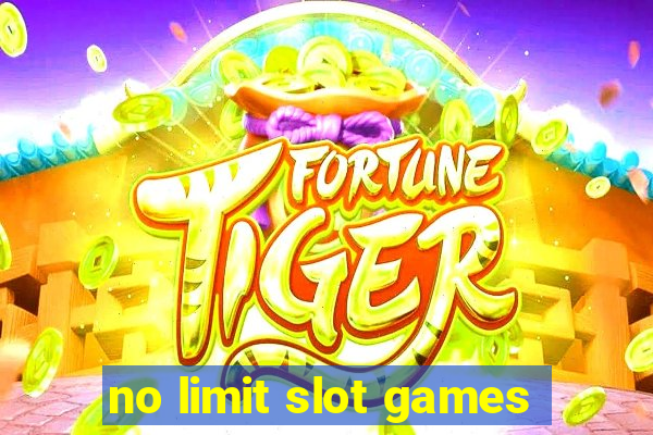 no limit slot games