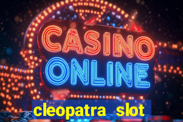 cleopatra slot machine online free