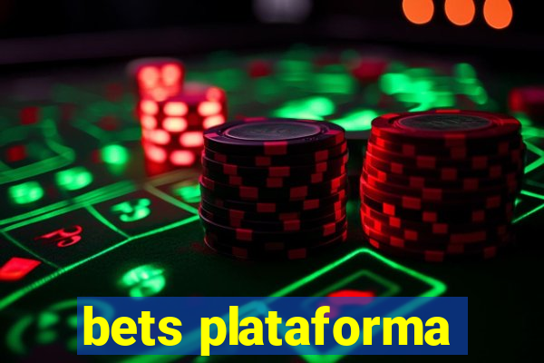 bets plataforma