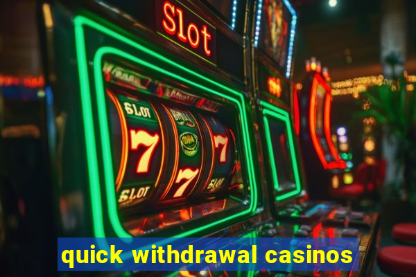 quick withdrawal casinos