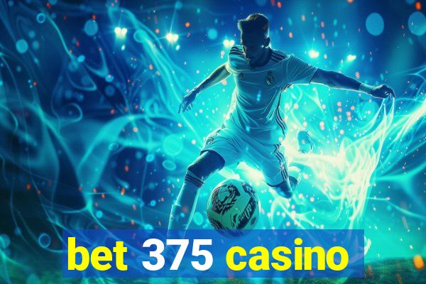 bet 375 casino