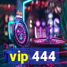 vip 444