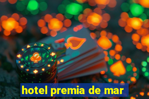 hotel premia de mar