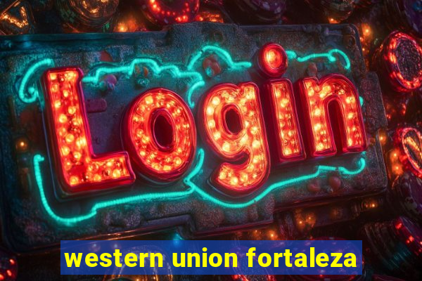 western union fortaleza