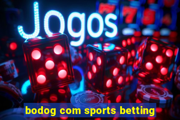 bodog com sports betting