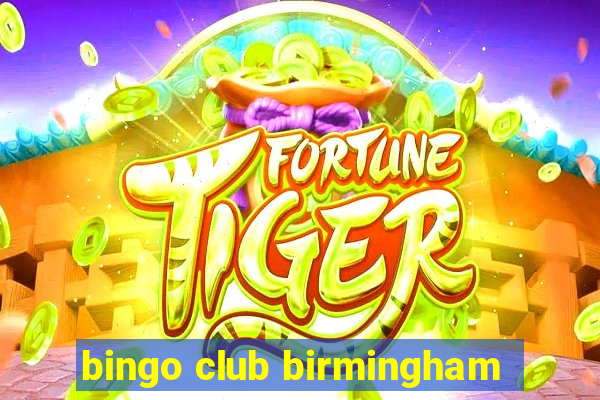 bingo club birmingham