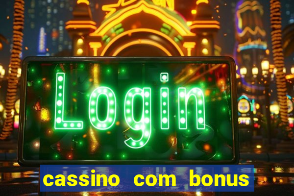 cassino com bonus no cadastro sem depósito