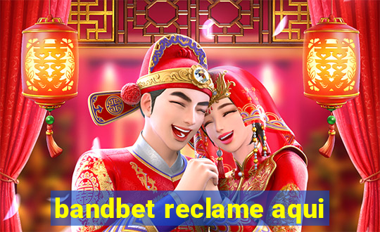 bandbet reclame aqui