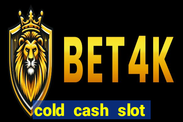 cold cash slot free play