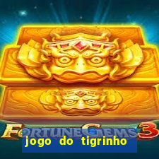 jogo do tigrinho gratis teste