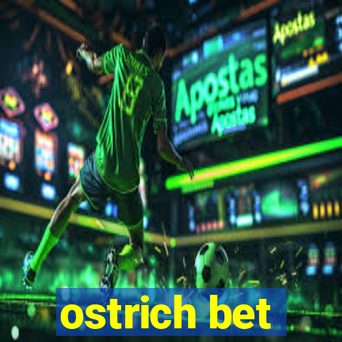 ostrich bet