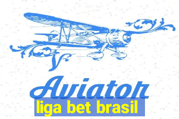 liga bet brasil