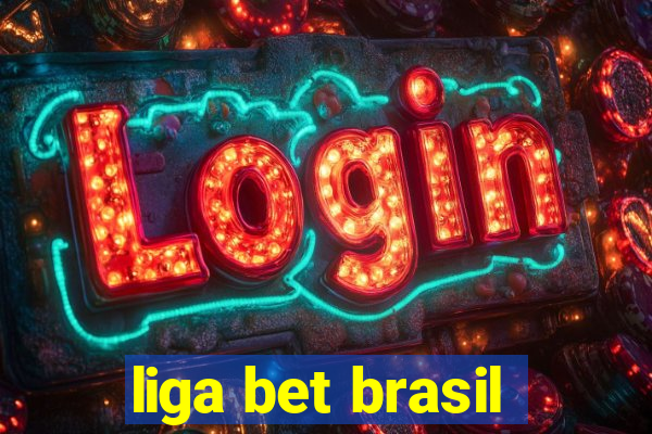 liga bet brasil