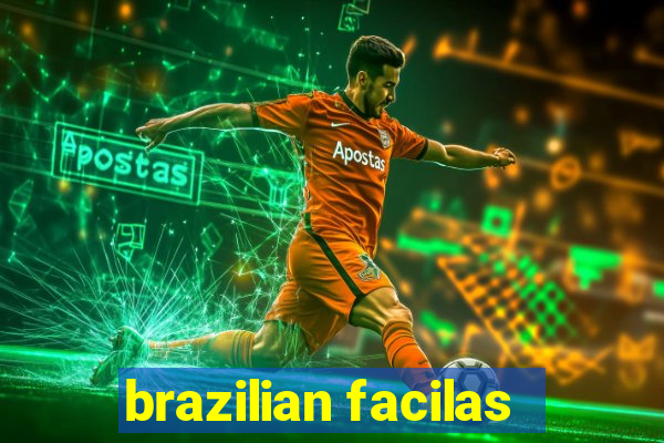 brazilian facilas