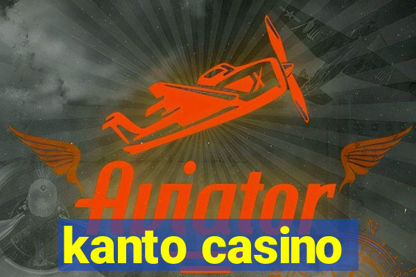 kanto casino