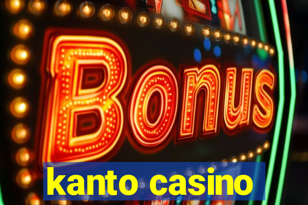 kanto casino