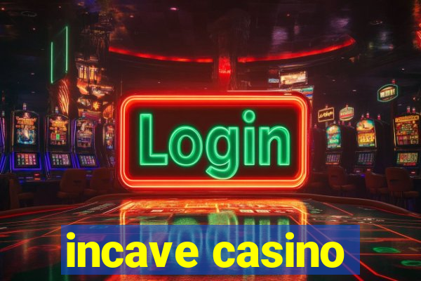 incave casino