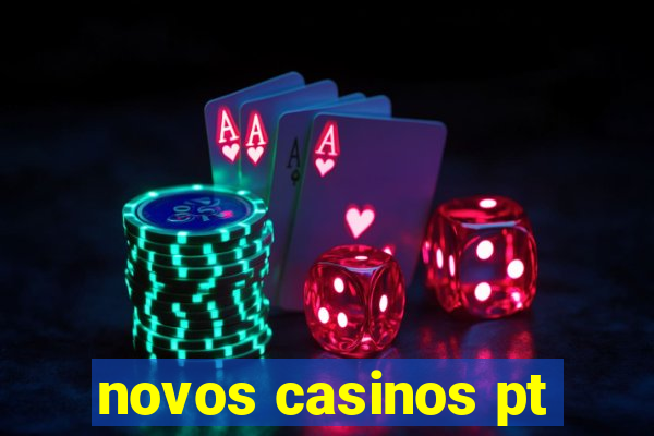 novos casinos pt