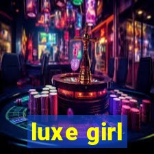 luxe girl