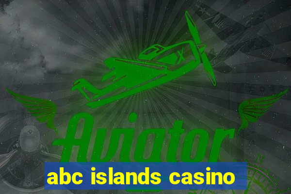 abc islands casino