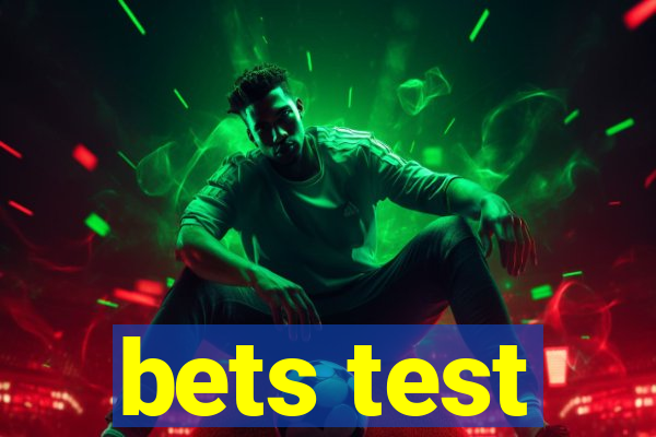 bets test