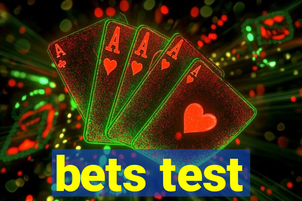 bets test