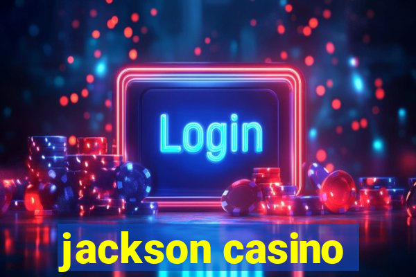 jackson casino